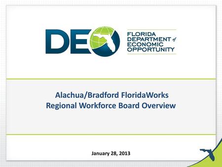 Alachua/Bradford FloridaWorks Regional Workforce Board Overview