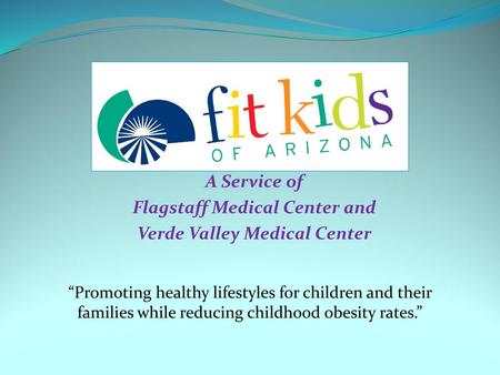 A Service of Flagstaff Medical Center and Verde Valley Medical Center