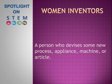 Women Inventors SPOTLIGHT ON