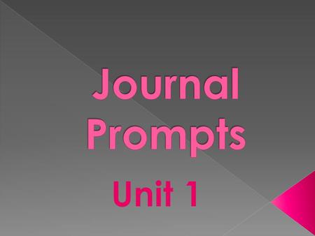 Journal Prompts Unit 1.