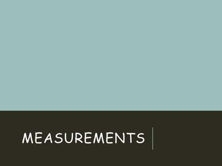 Measurements.