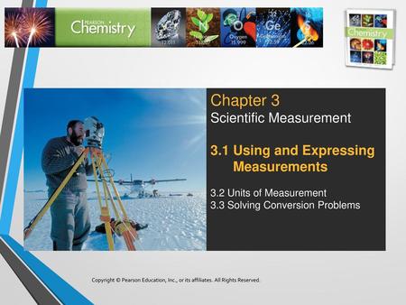 Chapter 3 Scientific Measurement 3.1 Using and Expressing Measurements