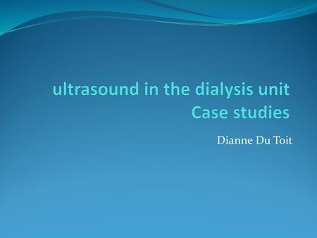 ultrasound in the dialysis unit Case studies