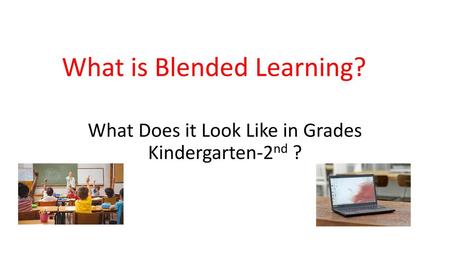 What Does it Look Like in Grades Kindergarten-2nd ?