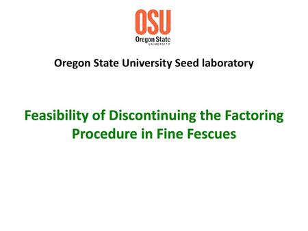 Feasibility of Discontinuing the Factoring Procedure in Fine Fescues