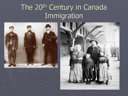 The 20th Century in Canada Immigration