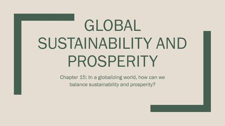 Global Sustainability and Prosperity