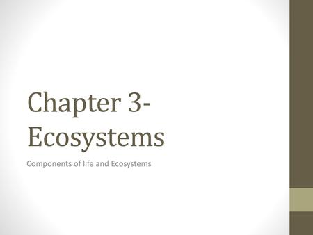 Components of life and Ecosystems