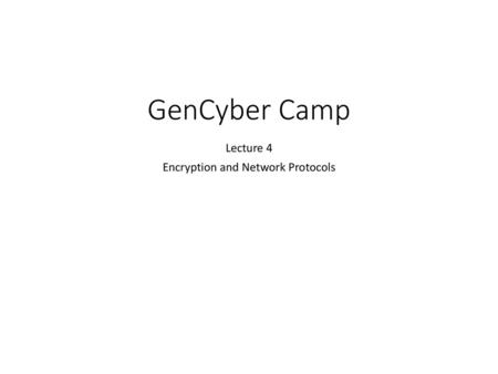 Lecture 4 Encryption and Network Protocols