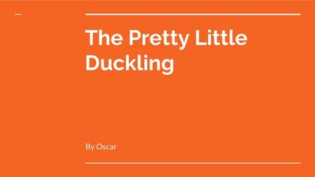 The Pretty Little Duckling