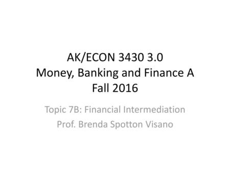 AK/ECON Money, Banking and Finance A Fall 2016