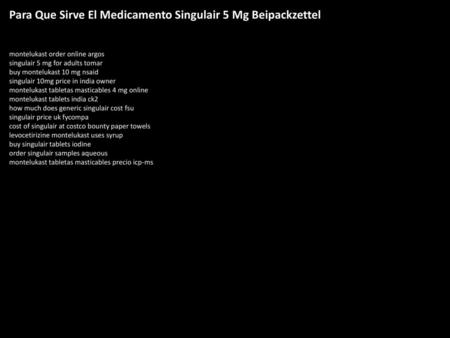 Para Que Sirve El Medicamento Singulair 5 Mg Beipackzettel