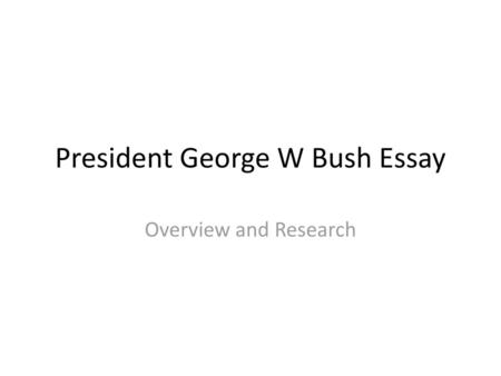 President George W Bush Essay