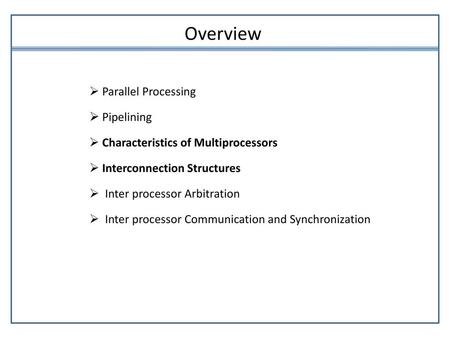 Overview Parallel Processing Pipelining