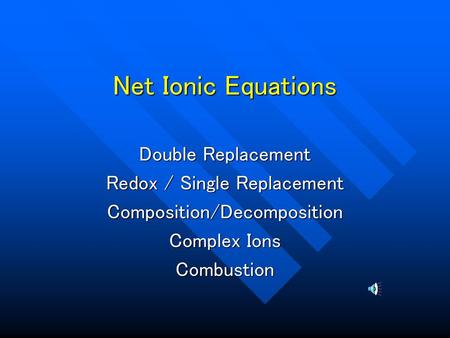 Net Ionic Equations Double Replacement Redox / Single Replacement