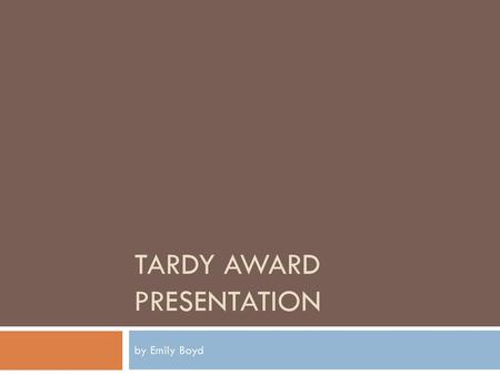 Tardy Award Presentation