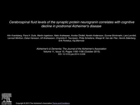 Cerebrospinal fluid levels of the synaptic protein neurogranin correlates with cognitive decline in prodromal Alzheimer's disease  Hlin Kvartsberg, Flora.