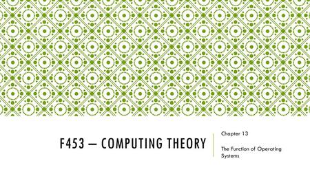 Chapter 13 The Function of Operating Systems