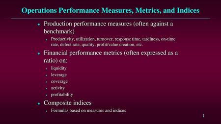 Operations Performance Measures, Metrics, and Indices