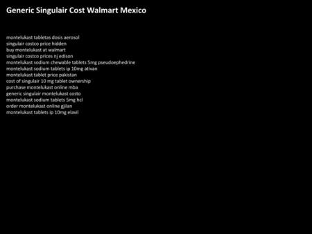 Generic Singulair Cost Walmart Mexico