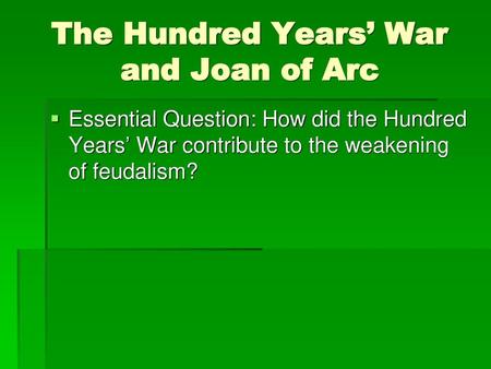 The Hundred Years’ War and Joan of Arc