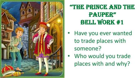 “The Prince and the Pauper”