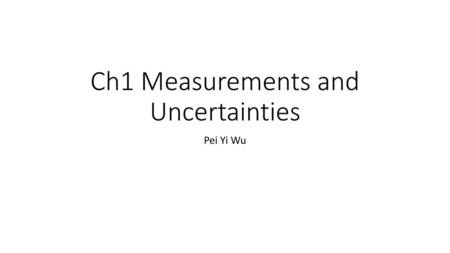 Ch1 Measurements and Uncertainties