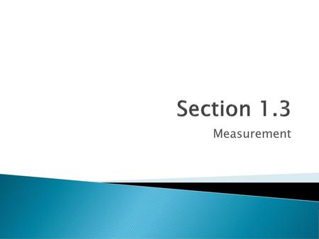 Section 1.3 Measurement.