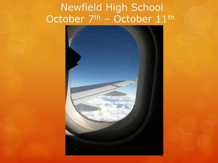 Newfield High School October 7th – October 11th.