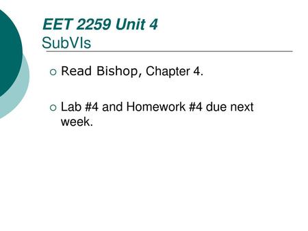 EET 2259 Unit 4 SubVIs Read Bishop, Chapter 4.