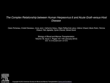 The Complex Relationship between Human Herpesvirus 6 and Acute Graft-versus-Host Disease  Claire Pichereau, Kristell Desseaux, Anne Janin, Catherine Scieux,