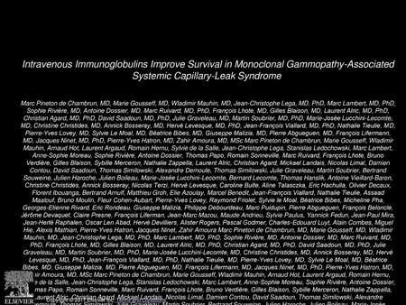 Intravenous Immunoglobulins Improve Survival in Monoclonal Gammopathy-Associated Systemic Capillary-Leak Syndrome  Marc Pineton de Chambrun, MD, Marie.