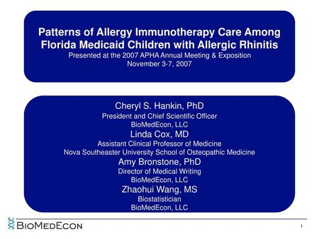 Patterns of Allergy Immunotherapy Care Among Florida Medicaid Children with Allergic Rhinitis Presented at the 2007 APHA Annual Meeting & Exposition November.