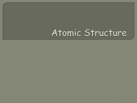 Atomic Structure.