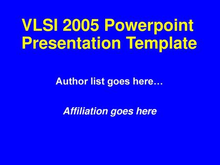 VLSI 2005 Powerpoint Presentation Template