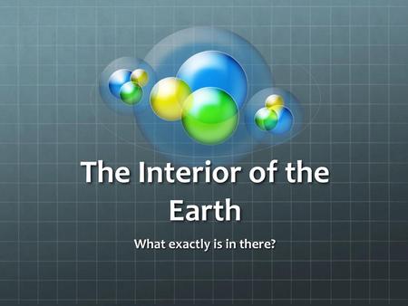 The Interior of the Earth