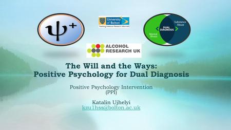 The Will and the Ways: Positive Psychology for Dual Diagnosis