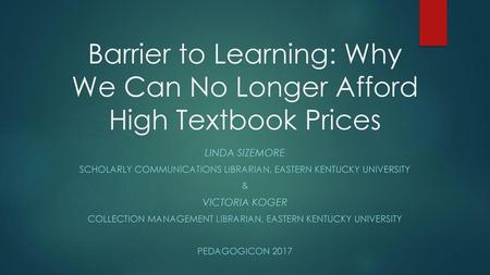 Barrier to Learning: Why We Can No Longer Afford High Textbook Prices