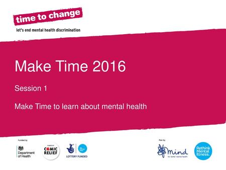 Session 1 Make Time to learn about mental health