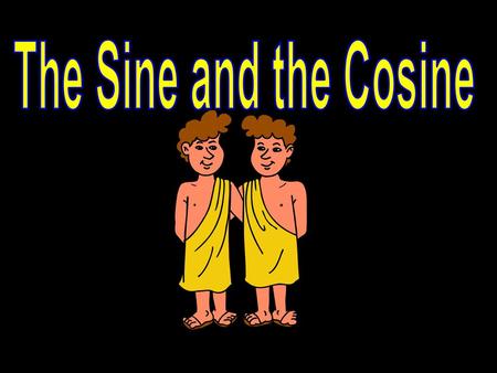 The Sine and the Cosine © T Madas.