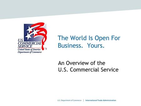 The World Is Open For Business. Yours.