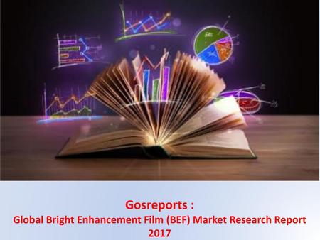 Global Bright Enhancement Film (BEF) Market Research Report 2017