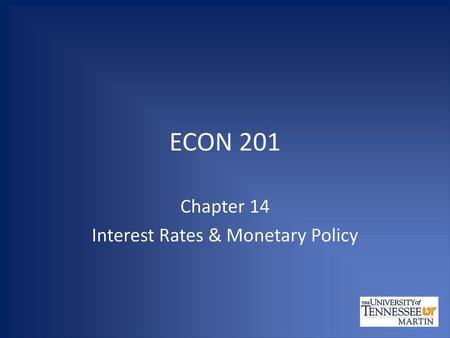 Chapter 14 Interest Rates & Monetary Policy