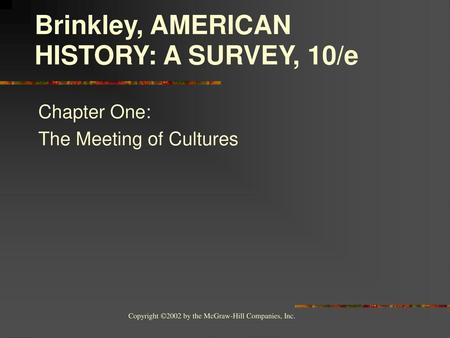 Brinkley, AMERICAN HISTORY: A SURVEY, 10/e