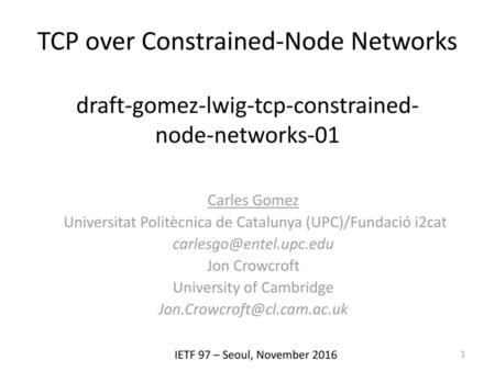 Carles Gomez Universitat Politècnica de Catalunya (UPC)/Fundació i2cat 