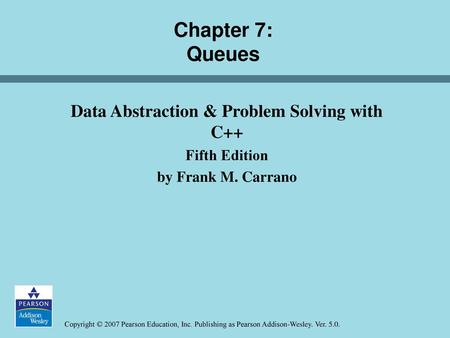 Data Abstraction & Problem Solving with C++