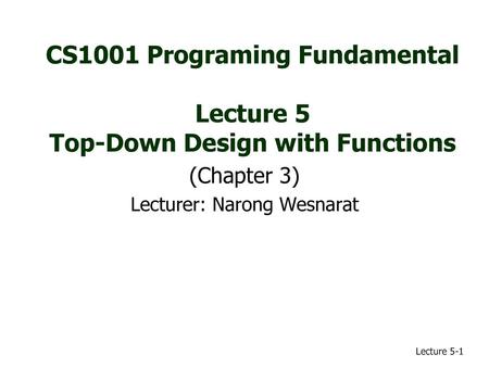 CS1001 Programing Fundamental Lecture 5 Top-Down Design with Functions