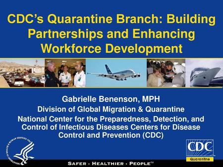 Gabrielle Benenson, MPH Division of Global Migration & Quarantine