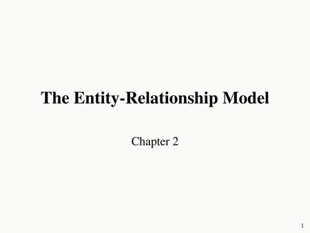 The Entity-Relationship Model