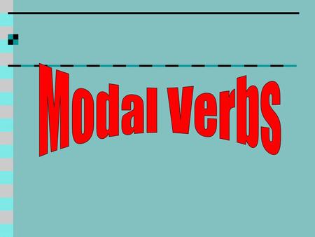 Modal Verbs.